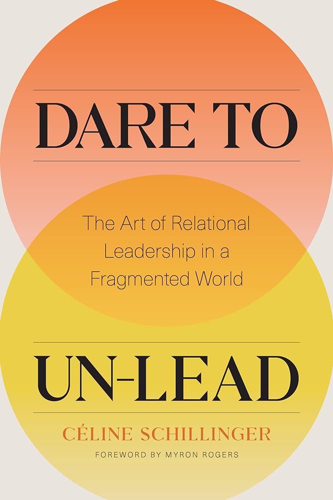 The cover of Dare to Un-Lead (2022) by Céline Schillinger.