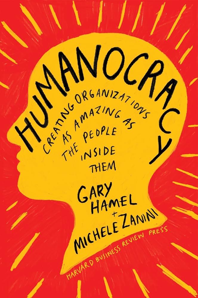 The cover of Humanocracy (2020) by Gary Hamel and Michele Zanini.